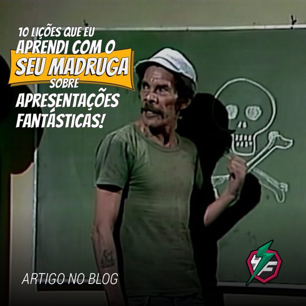 10 lições que eu aprendi com o seu Madruga sobre apresentações fantásticas